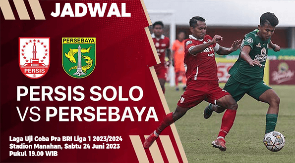 Jadwal Persis Solo vs Persebaya di Laga Uji Coba Liga 1 2023 di Indosiar